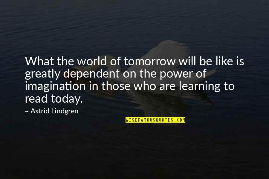 Blazes Boylan Quotes By Astrid Lindgren: What the world of tomorrow will be like