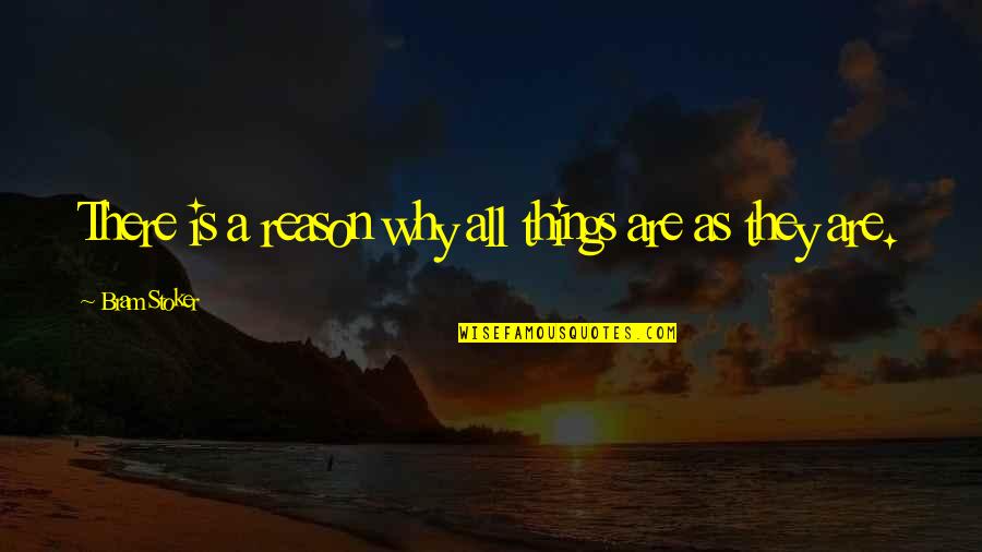 Blazier Karate Quotes By Bram Stoker: There is a reason why all things are