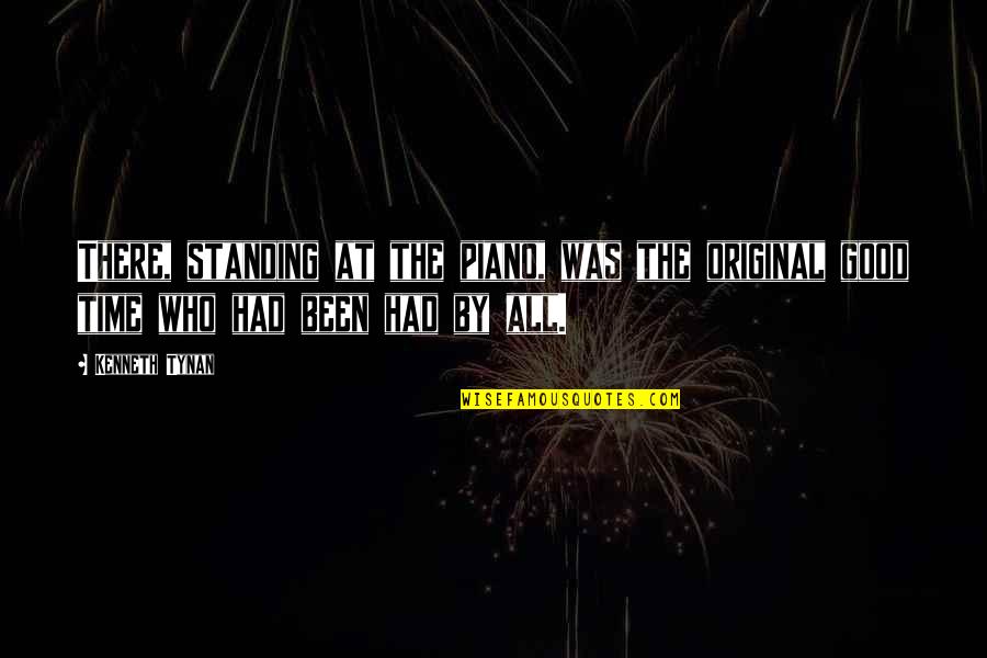 Blazing Saddles Beans Quote Quotes By Kenneth Tynan: There, standing at the piano, was the original