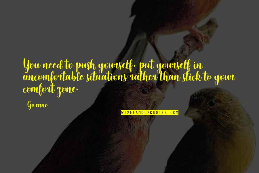 Blazonry Quotes By Gwenno: You need to push yourself, put yourself in