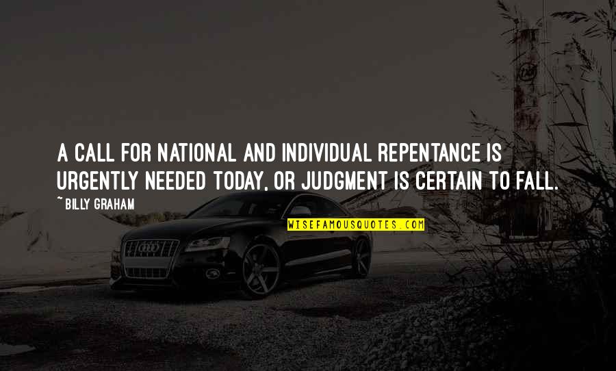 Blazure's Quotes By Billy Graham: A call for national and individual repentance is