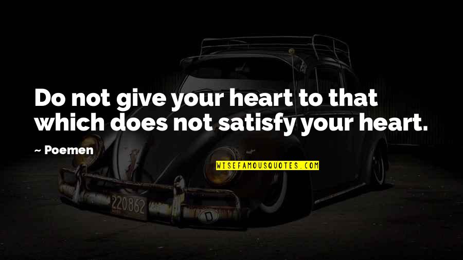 Blazynski Quotes By Poemen: Do not give your heart to that which