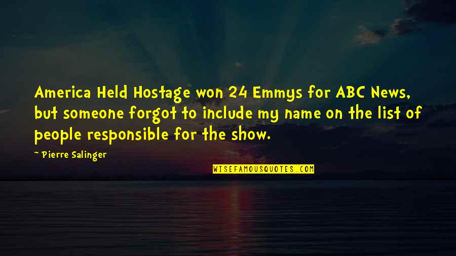 Blcs Lawn Quotes By Pierre Salinger: America Held Hostage won 24 Emmys for ABC