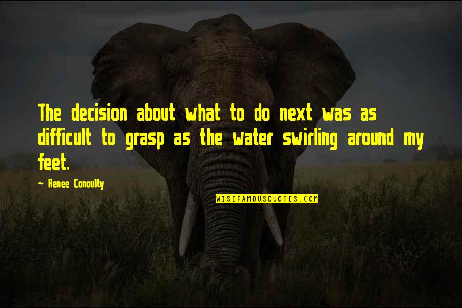 Bleach Zangetsu Quotes By Renee Conoulty: The decision about what to do next was