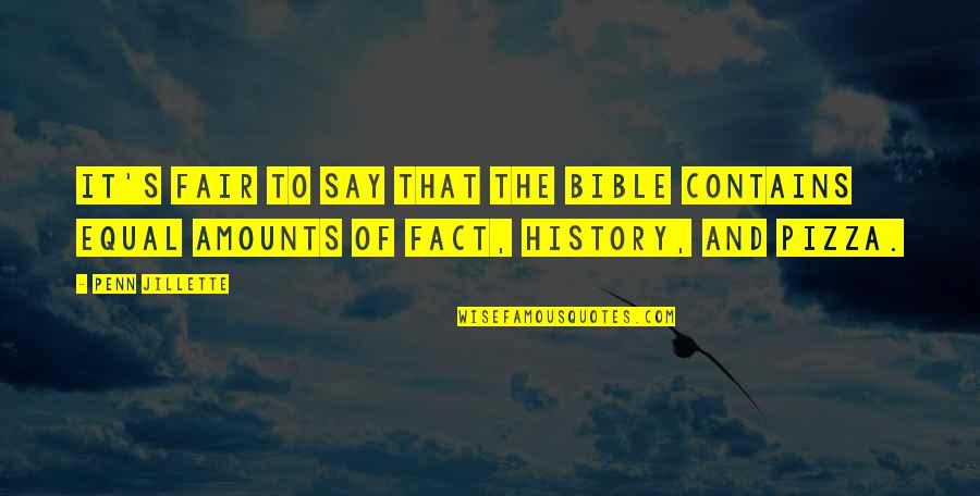 Bleached Hair Quotes By Penn Jillette: It's fair to say that the Bible contains