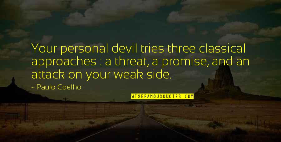 Bleak And Dreary Environment Quotes By Paulo Coelho: Your personal devil tries three classical approaches :