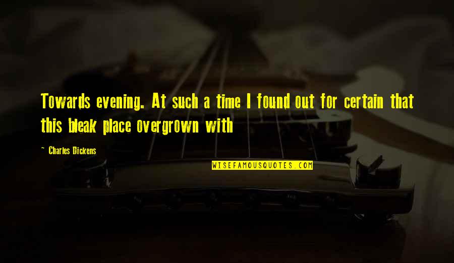 Bleak Quotes By Charles Dickens: Towards evening. At such a time I found Bleak Quotes By Charles Dickens: Towards evening. At such a time I found
