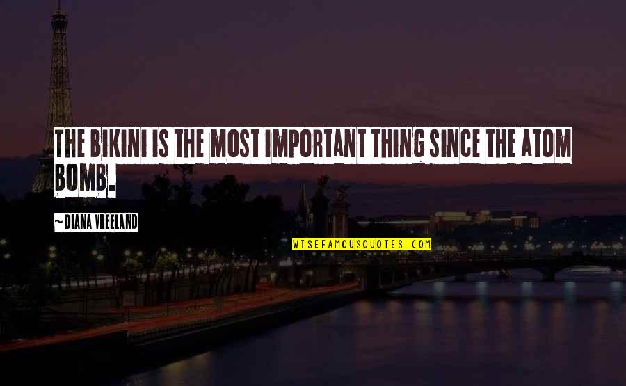 Blearily Quotes By Diana Vreeland: The bikini is the most important thing since
