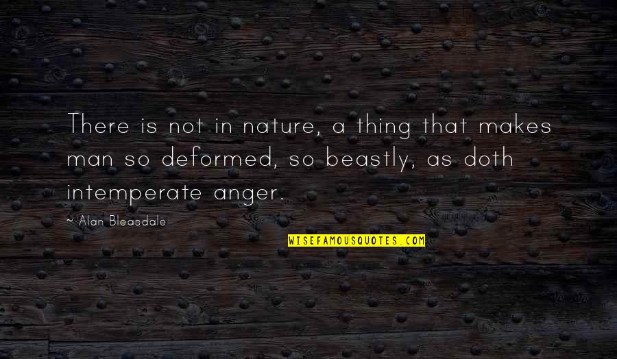 Bleasdale's Quotes By Alan Bleasdale: There is not in nature, a thing that