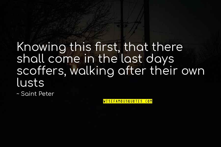 Bleat Quotes By Saint Peter: Knowing this first, that there shall come in Bleat Quotes By Saint Peter: Knowing this first, that there shall come in