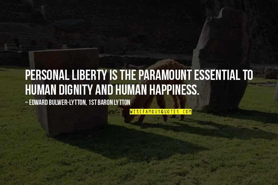 Blechman Illustrator Quotes By Edward Bulwer-Lytton, 1st Baron Lytton: Personal liberty is the paramount essential to human Blechman Illustrator Quotes By Edward Bulwer-Lytton, 1st Baron Lytton: Personal liberty is the paramount essential to human