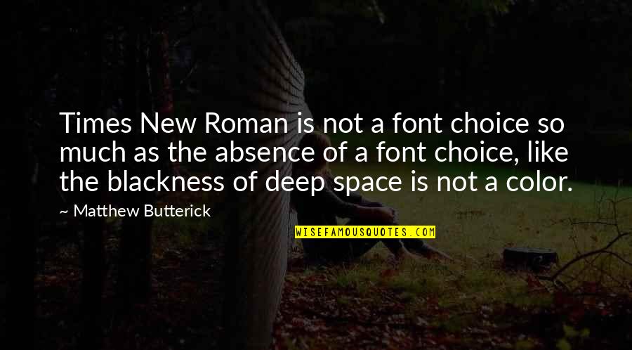 Bleckner Quotes By Matthew Butterick: Times New Roman is not a font choice
