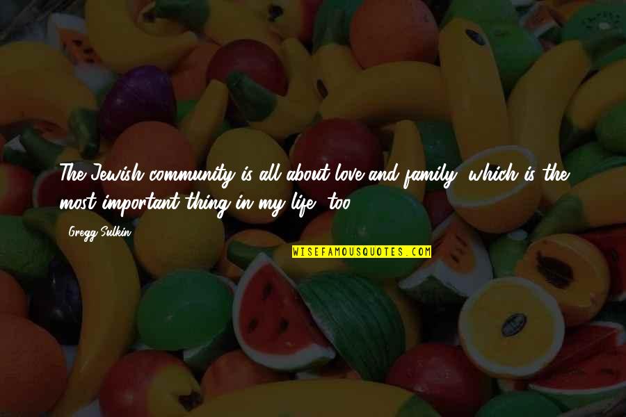 Bledig Quotes By Gregg Sulkin: The Jewish community is all about love and