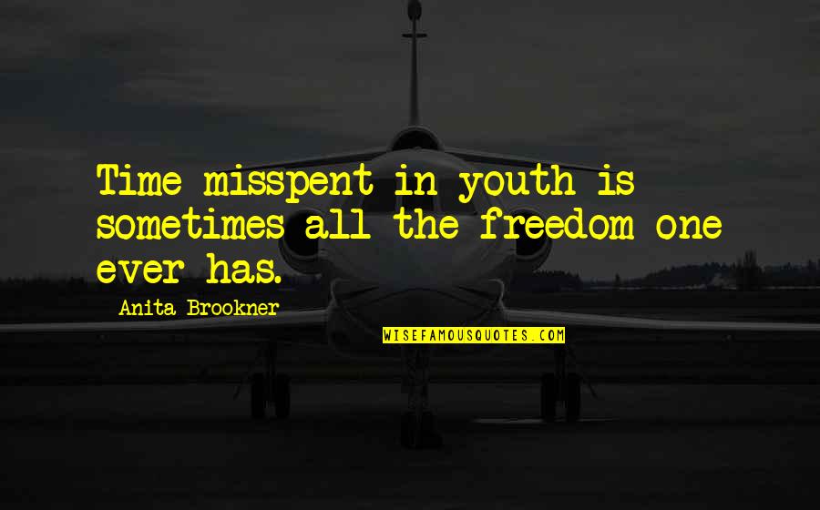 Bledige Quotes By Anita Brookner: Time misspent in youth is sometimes all the