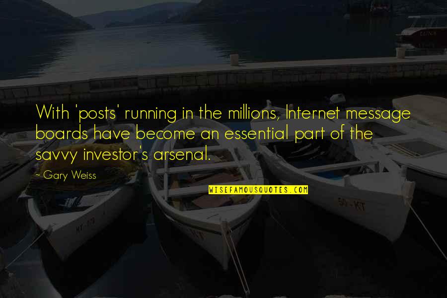 Bledo Definicion Quotes By Gary Weiss: With 'posts' running in the millions, Internet message
