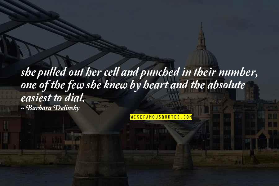 Bleecker Quotes By Barbara Delinsky: she pulled out her cell and punched in