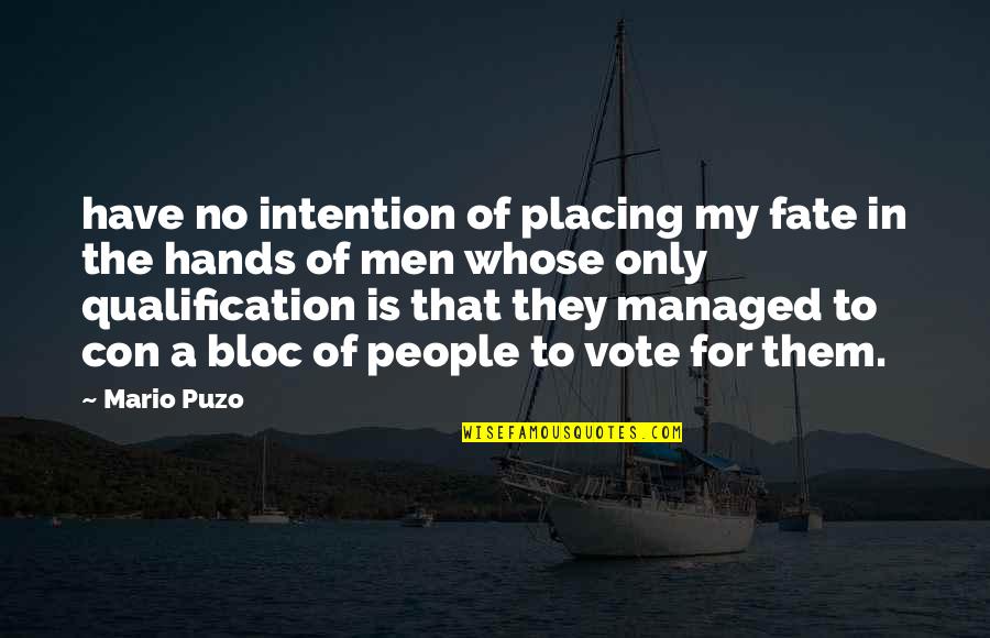 Bleedin Quotes By Mario Puzo: have no intention of placing my fate in