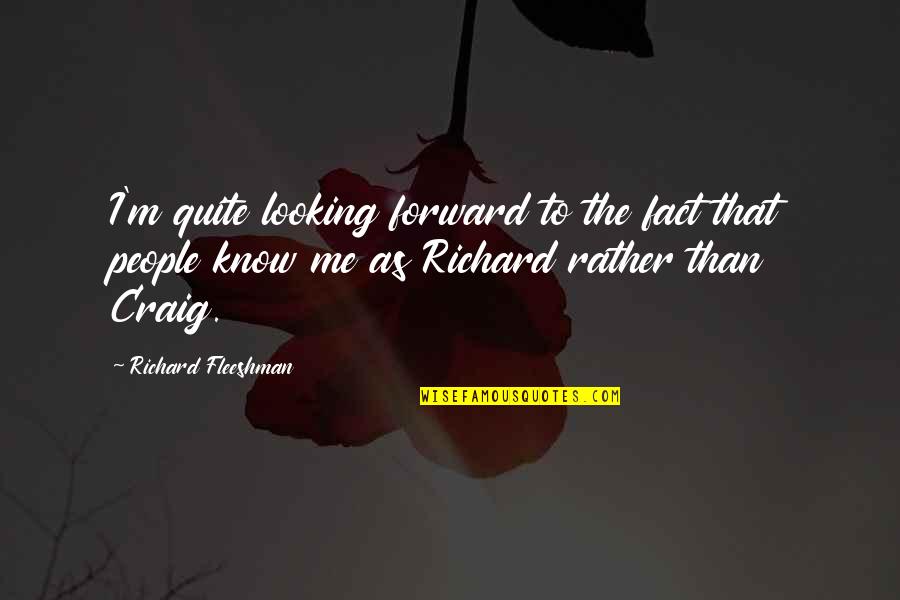 Bleeding Kashmir Quotes By Richard Fleeshman: I'm quite looking forward to the fact that Bleeding Kashmir Quotes By Richard Fleeshman: I'm quite looking forward to the fact that