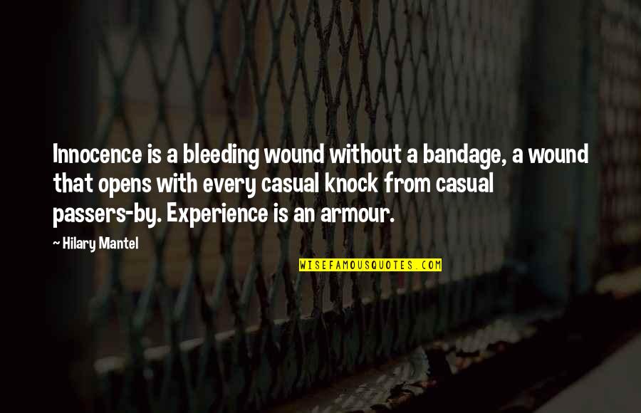 Bleeding Quotes By Hilary Mantel: Innocence is a bleeding wound without a bandage,
