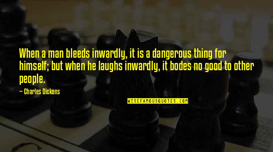 Bleeds Quotes By Charles Dickens: When a man bleeds inwardly, it is a