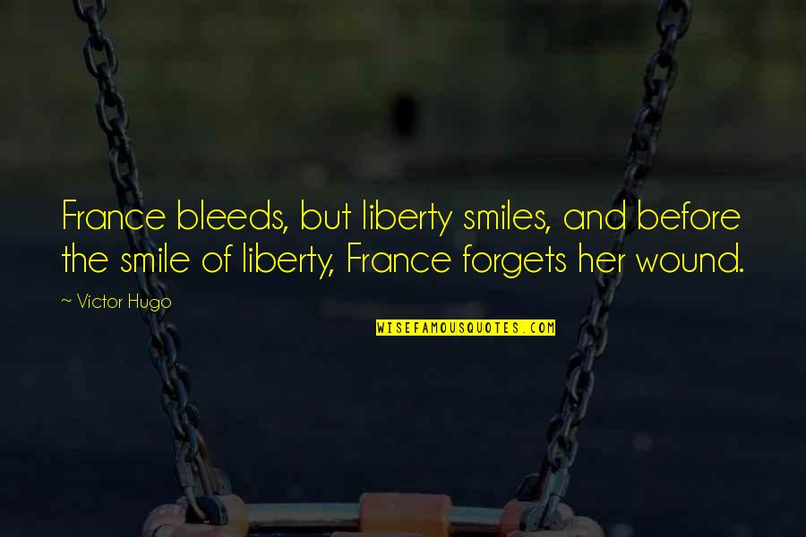 Bleeds Quotes By Victor Hugo: France bleeds, but liberty smiles, and before the