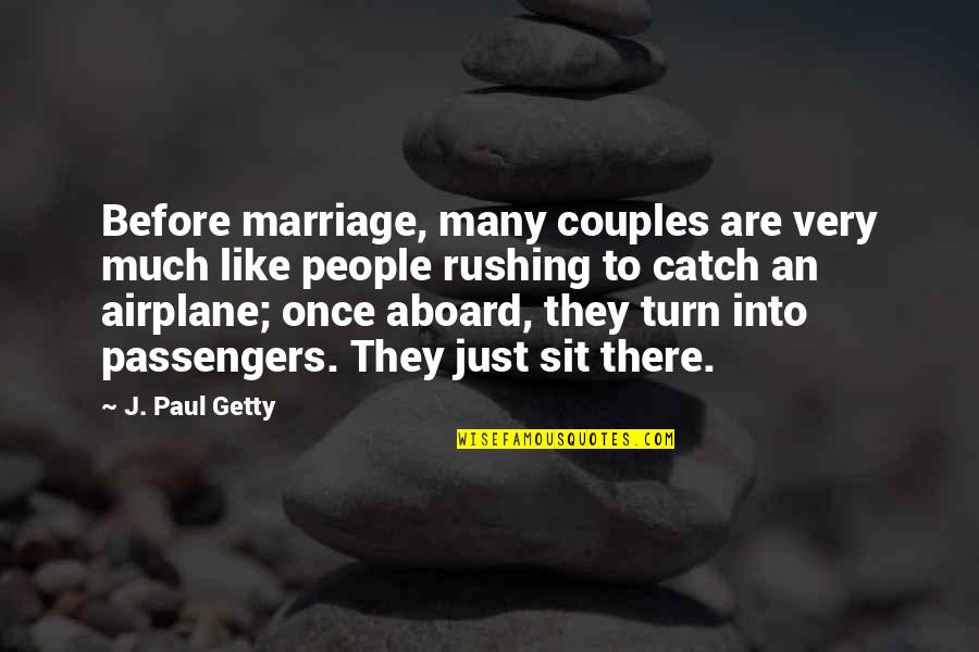 Bleisch Film Quotes By J. Paul Getty: Before marriage, many couples are very much like