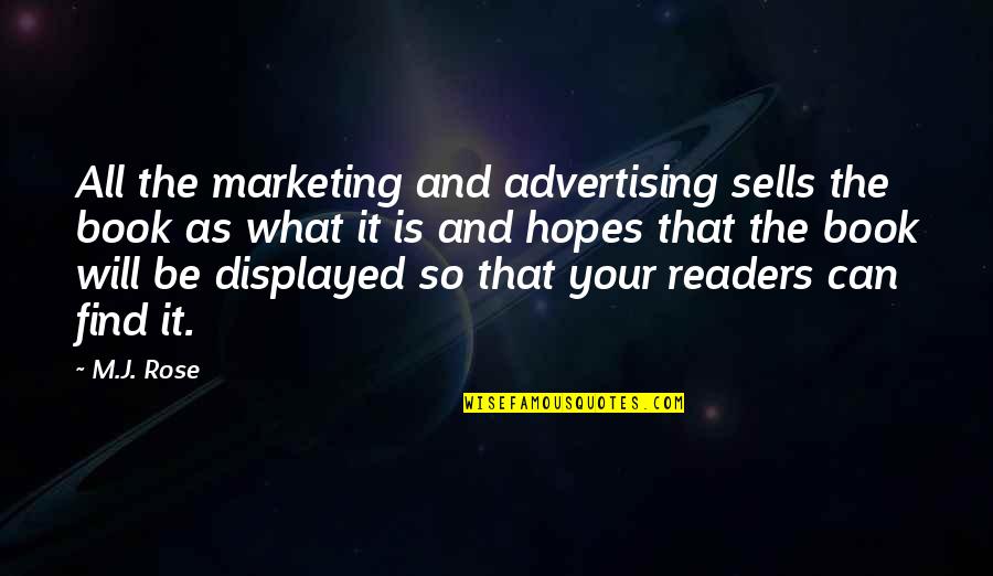 Blekaitis Quotes By M.J. Rose: All the marketing and advertising sells the book Blekaitis Quotes By M.J. Rose: All the marketing and advertising sells the book
