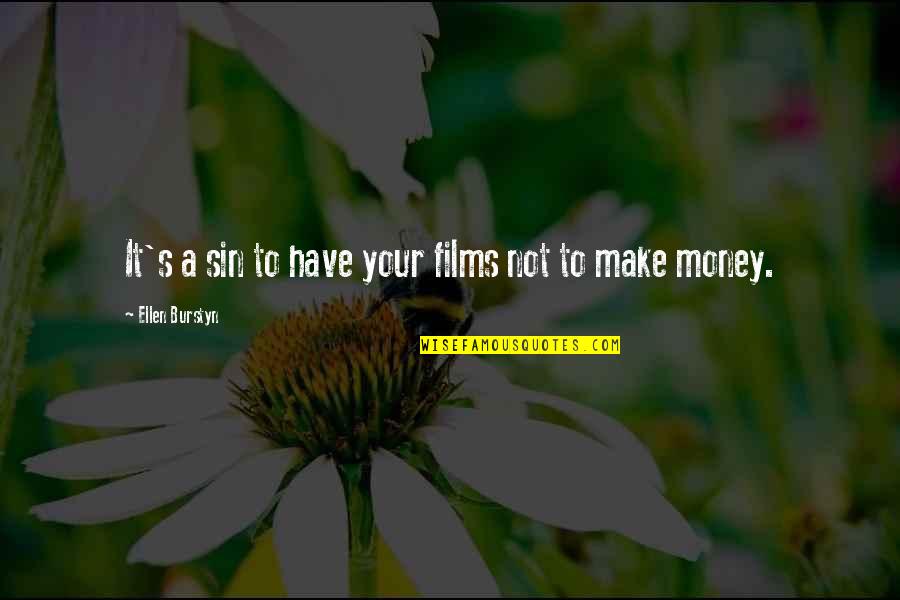 Blektori Quotes By Ellen Burstyn: It's a sin to have your films not Blektori Quotes By Ellen Burstyn: It's a sin to have your films not