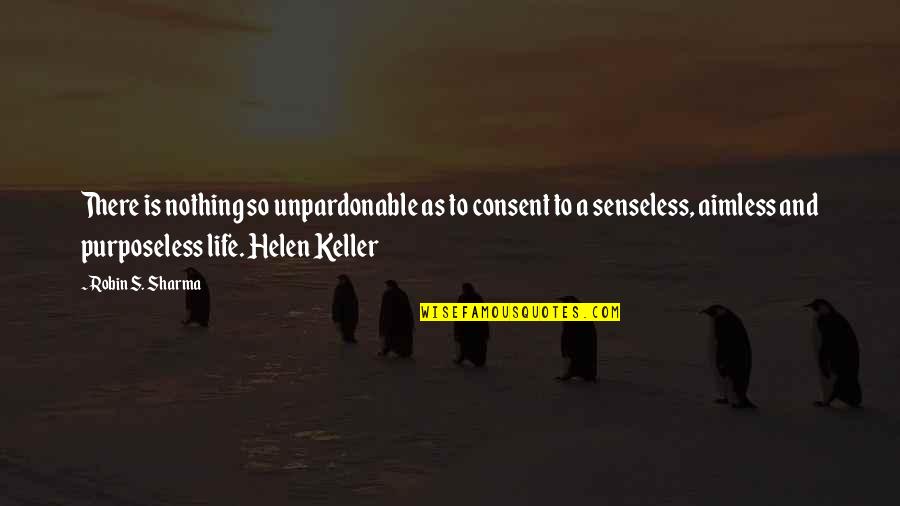 Blencathra Field Quotes By Robin S. Sharma: There is nothing so unpardonable as to consent