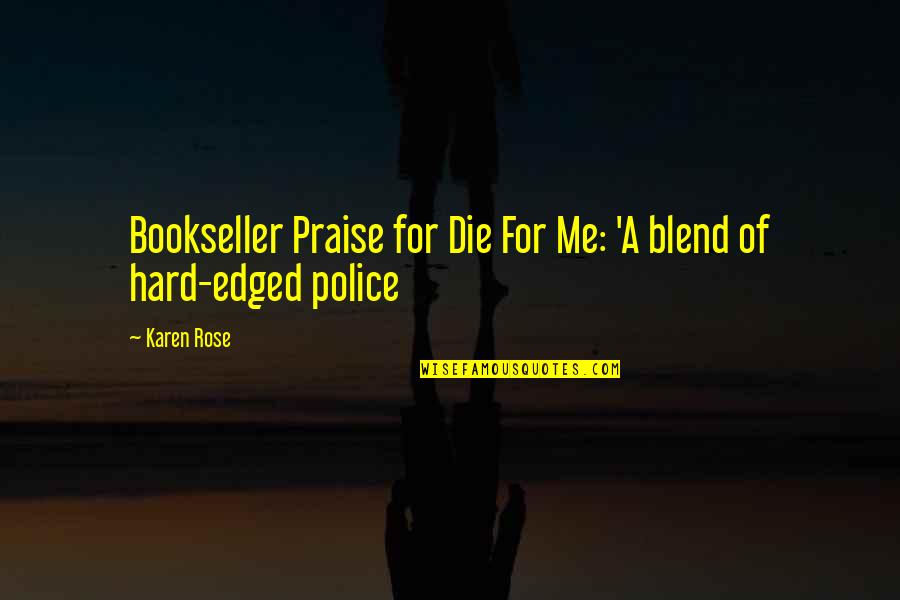 Blend Quotes By Karen Rose: Bookseller Praise for Die For Me: 'A blend