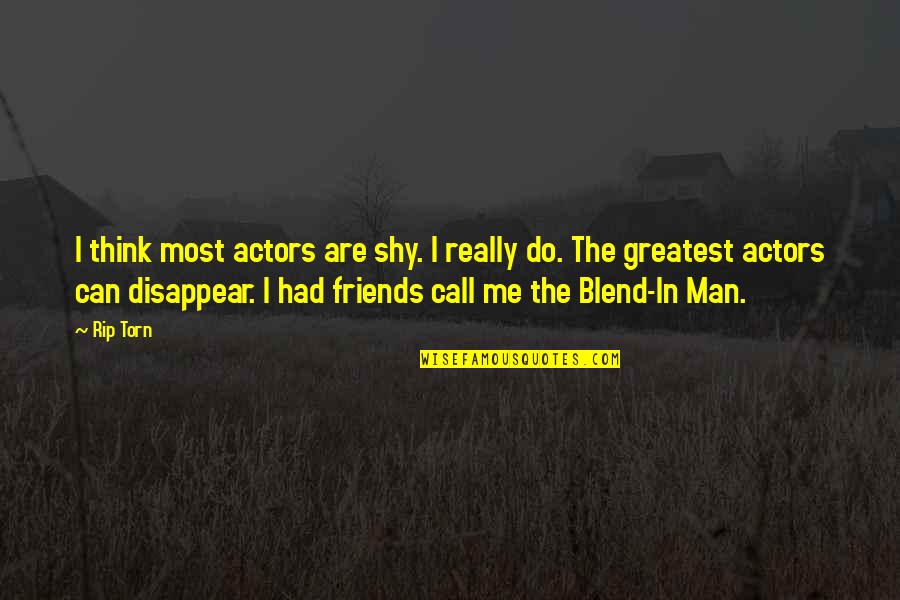Blend Quotes By Rip Torn: I think most actors are shy. I really
