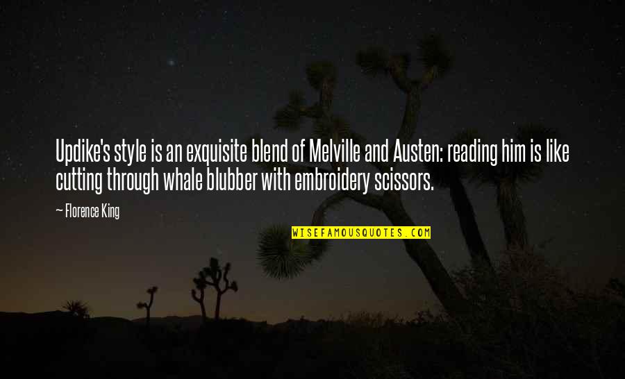 Blend S Quotes By Florence King: Updike's style is an exquisite blend of Melville Blend S Quotes By Florence King: Updike's style is an exquisite blend of Melville