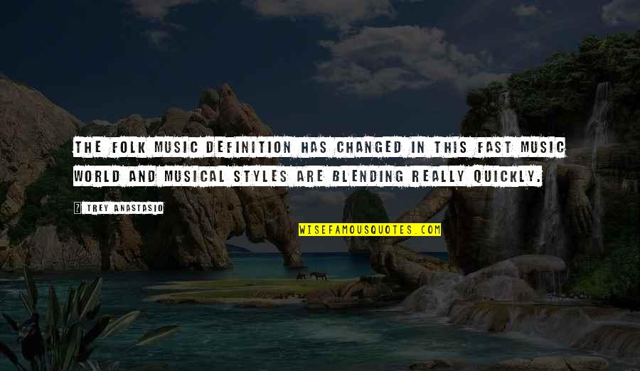 Blending In Quotes By Trey Anastasio: The folk music definition has changed in this