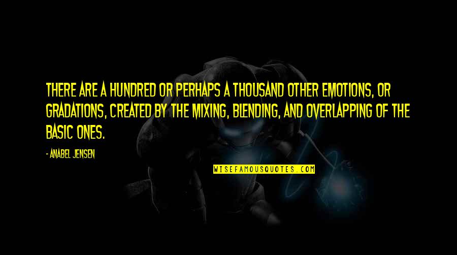 Blending Quotes By Anabel Jensen: There are a hundred or perhaps a thousand Blending Quotes By Anabel Jensen: There are a hundred or perhaps a thousand