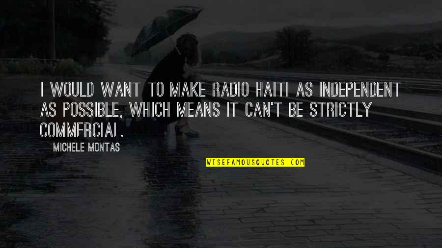 Blending Two Families Quotes By Michele Montas: I would want to make Radio Haiti as