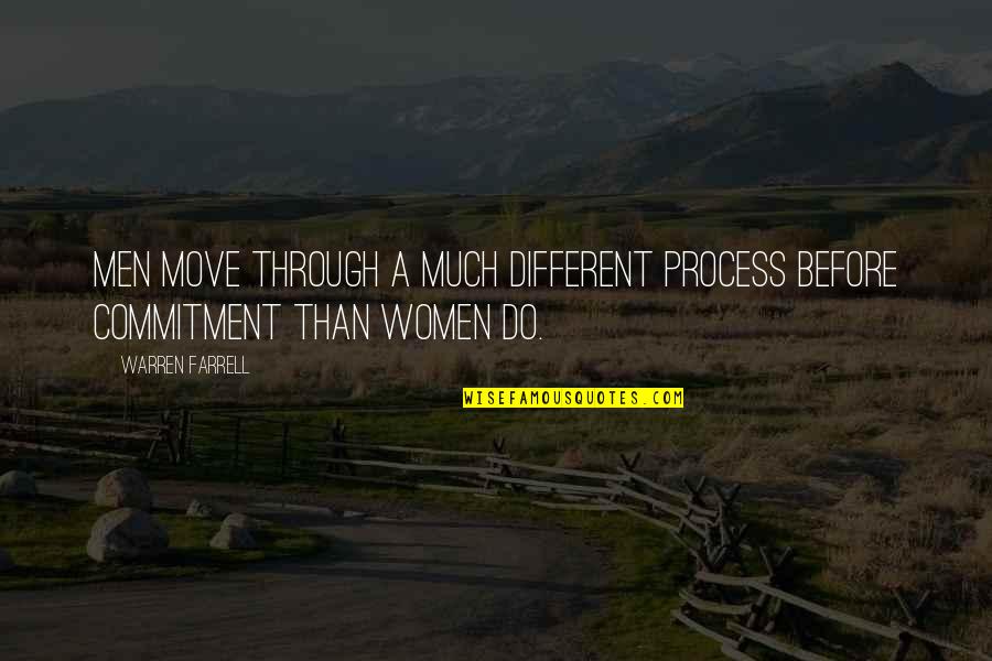 Blenkarne Quotes By Warren Farrell: Men move through a much different process before