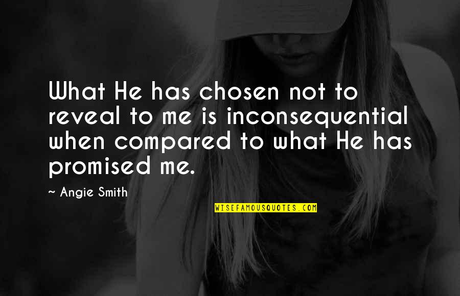 Blenkhorn Reality Quotes By Angie Smith: What He has chosen not to reveal to Blenkhorn Reality Quotes By Angie Smith: What He has chosen not to reveal to