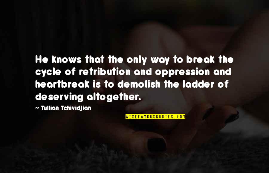 Blenkinsopp Coat Quotes By Tullian Tchividjian: He knows that the only way to break Blenkinsopp Coat Quotes By Tullian Tchividjian: He knows that the only way to break