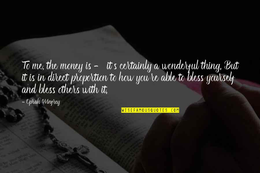 Bless Others Quotes By Oprah Winfrey: To me, the money is - it's certainly Bless Others Quotes By Oprah Winfrey: To me, the money is - it's certainly