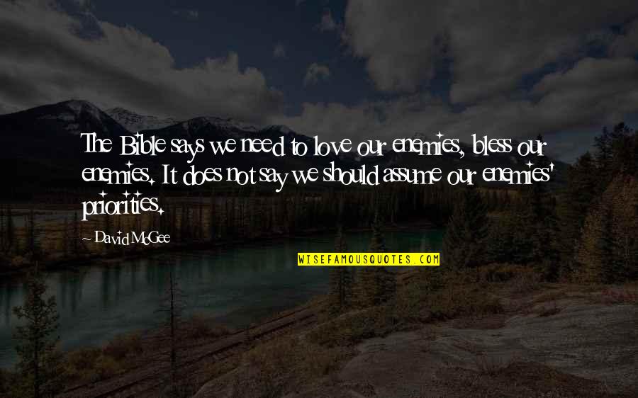 Bless The Quotes By David McGee: The Bible says we need to love our