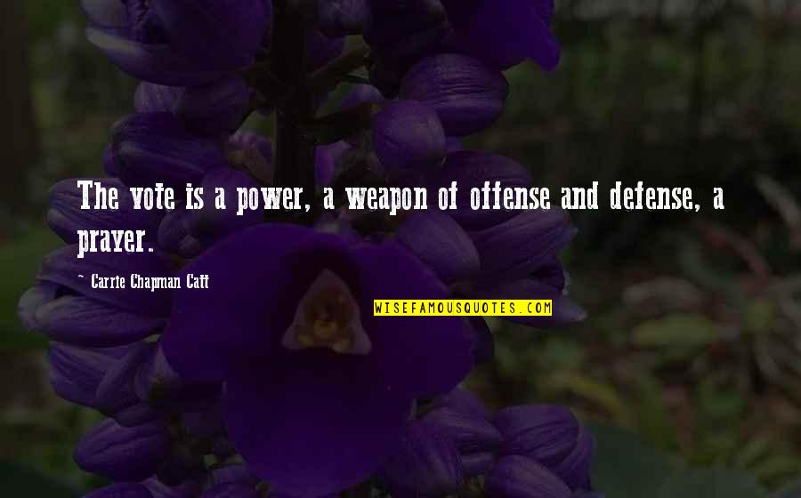 Bless You Motivational Quotes By Carrie Chapman Catt: The vote is a power, a weapon of Bless You Motivational Quotes By Carrie Chapman Catt: The vote is a power, a weapon of