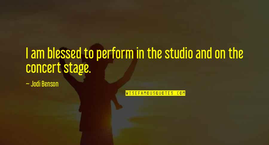 Blessed Am I Quotes By Jodi Benson: I am blessed to perform in the studio