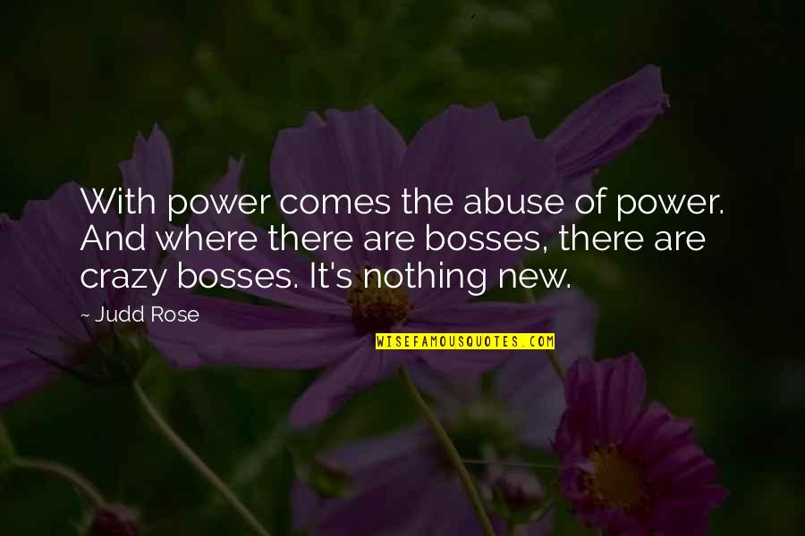 Blessed Are Those Funny Quotes By Judd Rose: With power comes the abuse of power. And