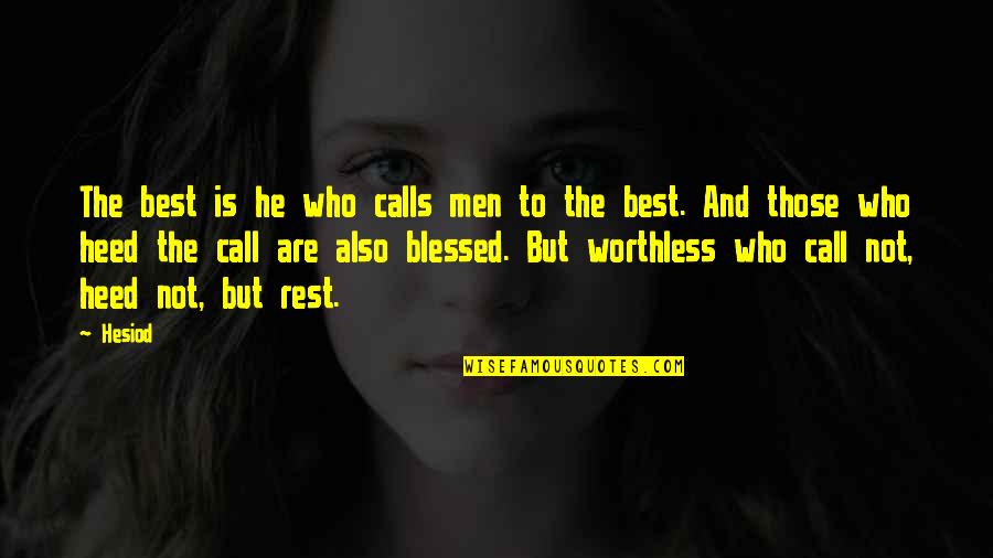 Blessed Are Those Quotes By Hesiod: The best is he who calls men to