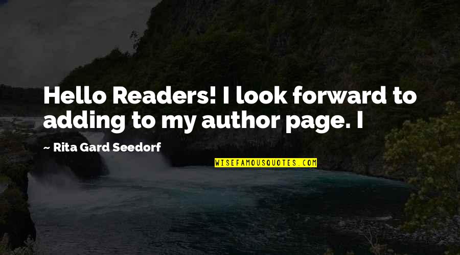 Blessed Assurance Quotes By Rita Gard Seedorf: Hello Readers! I look forward to adding to