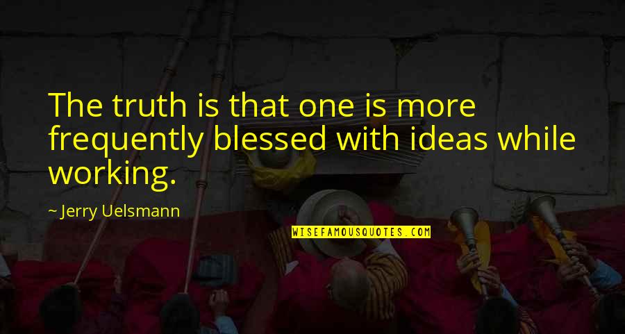 Blessed Birthday Images And Quotes By Jerry Uelsmann: The truth is that one is more frequently