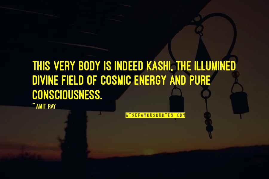 Blessed Birthday Quotes By Amit Ray: This very body is indeed Kashi, the illumined