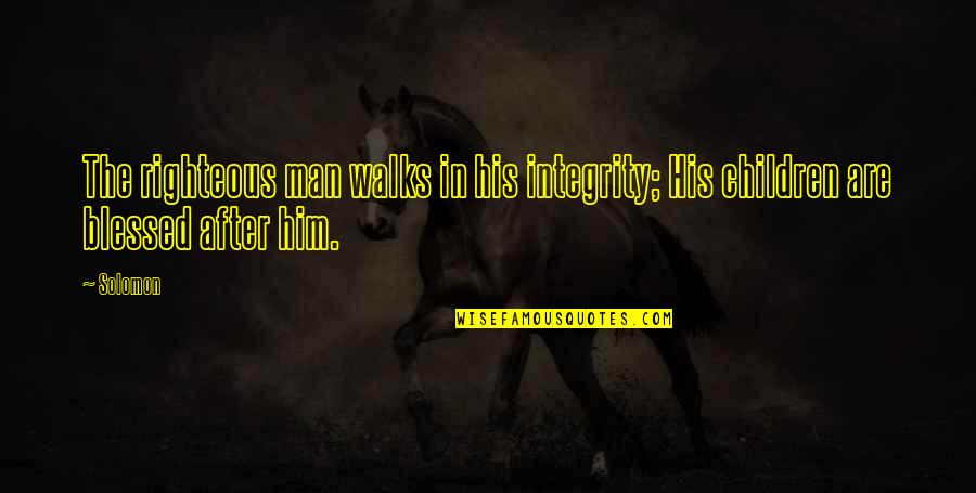 Blessed For This Day Quotes By Solomon: The righteous man walks in his integrity; His