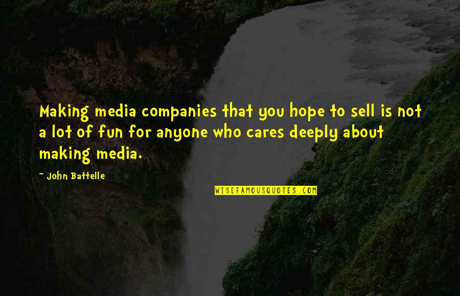 Blessed Friday Quotes By John Battelle: Making media companies that you hope to sell Blessed Friday Quotes By John Battelle: Making media companies that you hope to sell