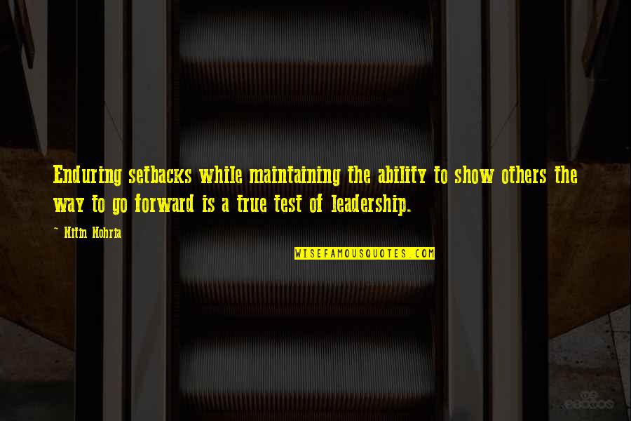 Blessed Friday Quotes By Nitin Nohria: Enduring setbacks while maintaining the ability to show Blessed Friday Quotes By Nitin Nohria: Enduring setbacks while maintaining the ability to show